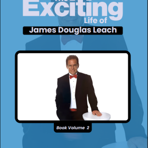 The Exiting Life of James Douglas Leach  Book Volume 2