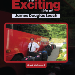 The Exiting Life of James Douglas Leach  Book Volume 3